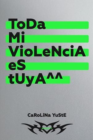 TODA MI VIOLENCIA ES TUYA | 9788418690600 | YUSTE, CAROLINA | Llibreria L'Illa - Llibreria Online de Mollet - Comprar llibres online