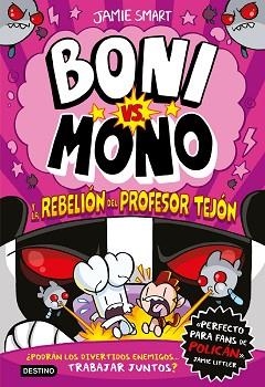BONI VS. MONO 5. BONI VS. MONO Y LA REBELIÓN DEL PROFESOR TEJÓN | 9788408303978 | SMART, JAMIE | Llibreria L'Illa - Llibreria Online de Mollet - Comprar llibres online