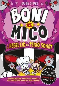 BONI VS. MICO 5. BONI VS. MICO I LA REBEL·LIÓ DEL TEIXÓ SONAT | 9791387519988 | SMART, JAMIE | Llibreria L'Illa - Llibreria Online de Mollet - Comprar llibres online