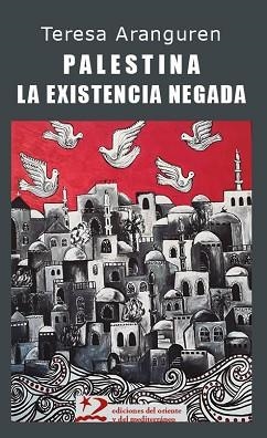 PALESTINA LA EXISTENCIA NEGADA | 9791399040401 | ARANGUREN AMÉZOLA, TERESA