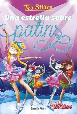 ESTRELLA SOBRE PATINS, UNA | 9791387782108 | STILTON, TEA | Llibreria L'Illa - Llibreria Online de Mollet - Comprar llibres online