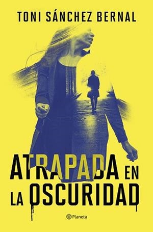 ATRAPADA EN LA OSCURIDAD | 9788408305859 | SÁNCHEZ BERNAL, TONI | Llibreria L'Illa - Llibreria Online de Mollet - Comprar llibres online