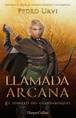 LLAMADA ARCANA (EL SENDERO DEL GUARDABOSQUES, LIBRO 13) | 9788410643611 | URVI, PEDRO | Llibreria L'Illa - Llibreria Online de Mollet - Comprar llibres online