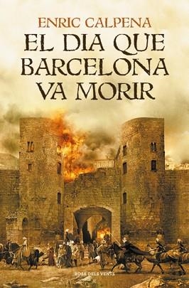DIA QUE BARCELONA VA MORIR, EL | 9791387653231 | CALPENA, ENRIC | Llibreria L'Illa - Llibreria Online de Mollet - Comprar llibres online