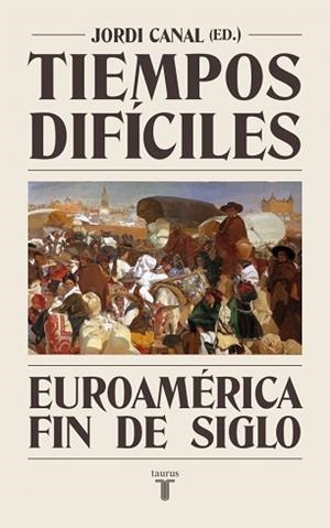 TIEMPOS DIFÍCILES | 9788430627929 | CANAL, JORDI | Llibreria L'Illa - Llibreria Online de Mollet - Comprar llibres online
