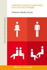 CONSTELACIONES FAMILIARES: UNA GUIA DE TRABAJO | 9788493670610 | SANCHEZ GAVETE, FRANCISCO