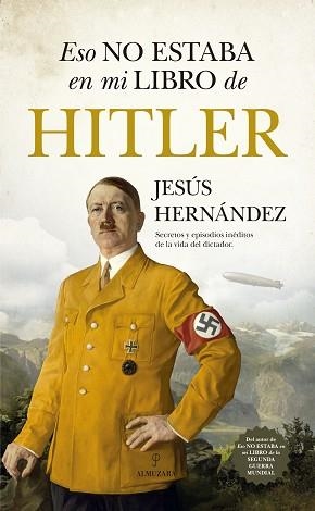 ESO NO ESTABA EN MI LIBRO DE HITLER | 9788410521049 | JESÚS HERNÁNDEZ | Llibreria L'Illa - Llibreria Online de Mollet - Comprar llibres online