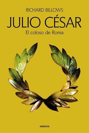 JULIO CÉSAR. EL COLOSO DE ROMA | 9788424940652 | BILLOWS, RICHARD | Llibreria L'Illa - Llibreria Online de Mollet - Comprar llibres online