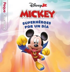 CASA DE MICKEY MOUSE. SUPERHÉROES POR UN DÍA. PEQUECUENTOS | 9788410029989 | DISNEY | Llibreria L'Illa - Llibreria Online de Mollet - Comprar llibres online