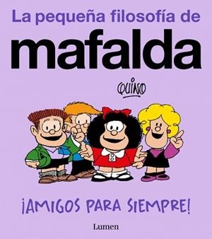 AMIGOS PARA SIEMPRE! (LA PEQUEÑA FILOSOFÍA DE MAFALDA) | 9788426433008 | QUINO | Llibreria L'Illa - Llibreria Online de Mollet - Comprar llibres online