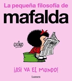 ASÍ VA EL MUNDO! (LA PEQUEÑA FILOSOFÍA DE MAFALDA) | 9788426433060 | QUINO | Llibreria L'Illa - Llibreria Online de Mollet - Comprar llibres online