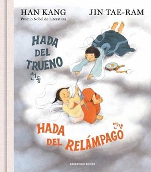 HADA DEL TRUENO HADA DEL RELÁMPAGO | 9788419940827 | KANG, HAN | Llibreria L'Illa - Llibreria Online de Mollet - Comprar llibres online