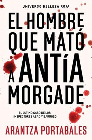 HOMBRE QUE MATÓ A ANTÍA MORGADE, EL | 9788466388474 | PORTABALES, ARANTZA | Llibreria L'Illa - Llibreria Online de Mollet - Comprar llibres online