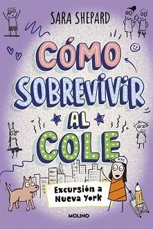 CÓMO SOBREVIVIR AL COLE 4 - EXCURSIÓN A NUEVA YORK | 9788427249967 | SHEPARD, SARA | Llibreria L'Illa - Llibreria Online de Mollet - Comprar llibres online