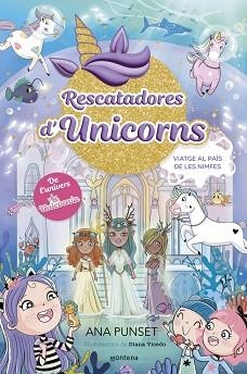 RESCATADORES D'UNICORNS 7 - VIATGE AL PAÍS DE LES NIMFES | 9788410395176 | PUNSET, ANA | Llibreria L'Illa - Llibreria Online de Mollet - Comprar llibres online