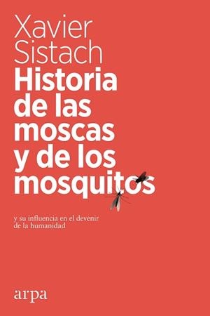 HISTORIA DE LAS MOSCAS Y DE LOS MOSQUITOS | 9788416601769 | SISTACH, XAVIER