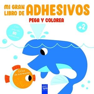 MI GRAN LIBRO DE ADHESIVOS PEGA Y COLOREA. CRÍAS DE ANIMALES | 9788408234616 | YOYO | Llibreria L'Illa - Llibreria Online de Mollet - Comprar llibres online
