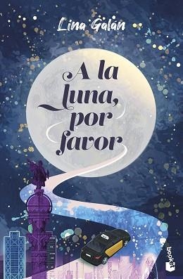 A LA LUNA POR FAVOR | 9788408306306 | GALÁN, LINA | Llibreria L'Illa - Llibreria Online de Mollet - Comprar llibres online