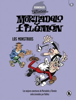 MORTADELO Y FILEMÓN. LOS MONSTRUOS (ESENCIALES IBÁÑEZ 6) | 9788402425737 | IBÁÑEZ, FRANCISCO | Llibreria L'Illa - Llibreria Online de Mollet - Comprar llibres online