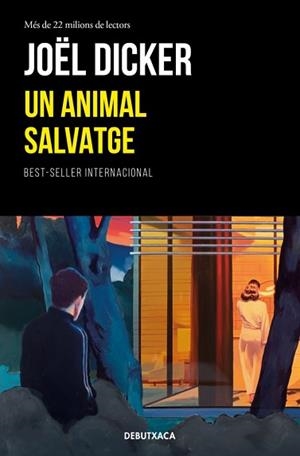 ANIMAL SALVATGE, UN | 9788419394866 | DICKER, JOËL | Llibreria L'Illa - Llibreria Online de Mollet - Comprar llibres online