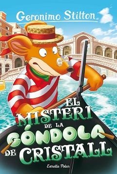 MISTERI DE LA GÓNDOLA DE CRISTALL, EL | 9788413897288 | STILTON, GERONIMO | Llibreria L'Illa - Llibreria Online de Mollet - Comprar llibres online