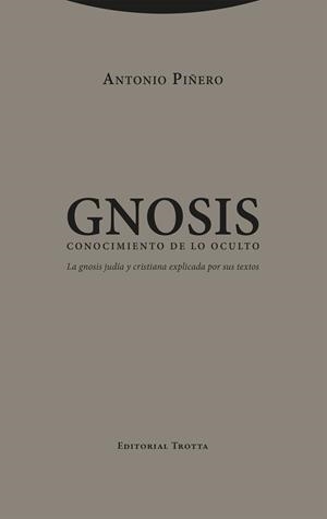 GNOSIS. CONOCIMIENTO DE LO OCULTO | 9788413643076 | PIÑERO, ANTONIO | Llibreria L'Illa - Llibreria Online de Mollet - Comprar llibres online