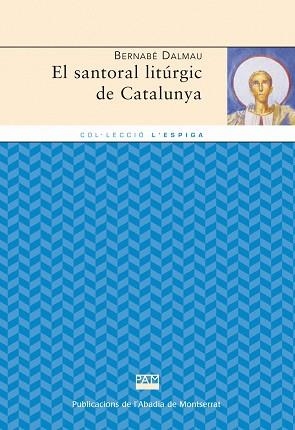 SANTORAL LITÚRGIC DE CATALUNYA, EL | 9788498832976 | DALMAU I RIBALTA, BERNABÉ | Llibreria L'Illa - Llibreria Online de Mollet - Comprar llibres online