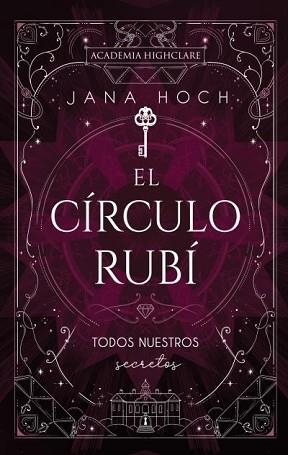 CÍRCULO RUBÍ TODOS NUESTROS SECRETOS, EL | 9788410239494 | HOCH, JANA | Llibreria L'Illa - Llibreria Online de Mollet - Comprar llibres online