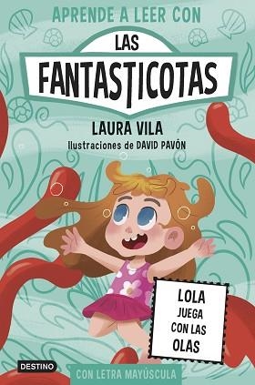 APRENDE A LEER CON LAS FANTASTICOTAS 13. LOLA JUEGA CON LAS OLAS | 9788408304128 | VILA, LAURA | Llibreria L'Illa - Llibreria Online de Mollet - Comprar llibres online