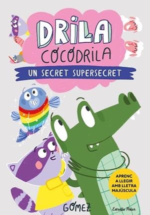 DRILA COCODRILA 8. UN SECRET SUPERSECRET | 9791387519971 | GÓMEZ | Llibreria L'Illa - Llibreria Online de Mollet - Comprar llibres online