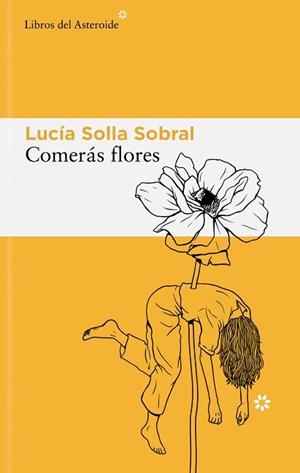 COMERÁS FLORES | 9788410178595 | SOLLA SOBRAL, LUCÍA | Llibreria L'Illa - Llibreria Online de Mollet - Comprar llibres online