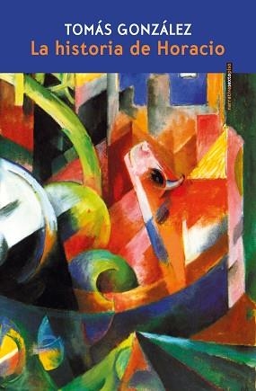HISTORIA DE HORACIO, LA | 9788410249653 | GONZÁLEZ, TOMÁS | Llibreria L'Illa - Llibreria Online de Mollet - Comprar llibres online