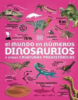 MUNDO EN NÚMEROS. DINOSAURIOS Y OTRAS CRIATURAS PREHISTÓRICAS | 9780241775936 | DK | Llibreria L'Illa - Llibreria Online de Mollet - Comprar llibres online
