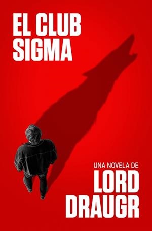 CLUB SIGMA, EL | 9788466676380 | DRAUGR, LORD | Llibreria L'Illa - Llibreria Online de Mollet - Comprar llibres online