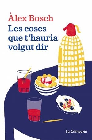 COSES QUE T'HAURIA VOLGUT DIR, LES | 9788419836069 | BOSCH DALMAU, ÀLEX | Llibreria L'Illa - Llibreria Online de Mollet - Comprar llibres online