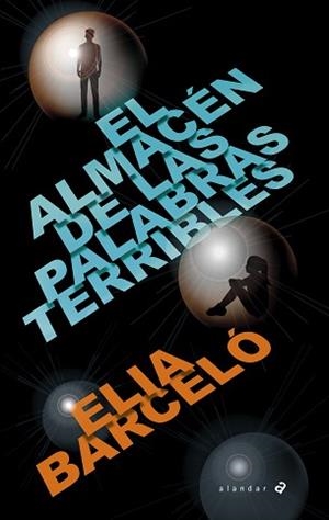 ALMACÉN DE LAS PALABRAS TERRIBLES, EL | 9788414040102 | BARCELÓ, ELIA | Llibreria L'Illa - Llibreria Online de Mollet - Comprar llibres online