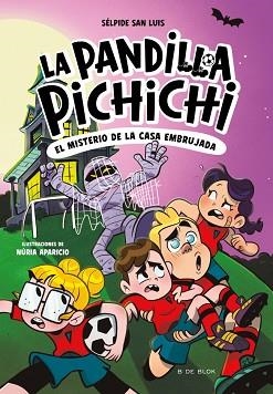 PANDILLA PICHICHI 5 - EL MISTERIO DE LA CASA EMBRUJADA | 9788410269774 | SAN LUIS, SÉLPIDE | Llibreria L'Illa - Llibreria Online de Mollet - Comprar llibres online
