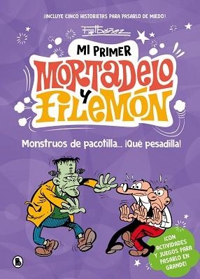 MI PRIMER MORTADELO Y FILEMÓN - MONSTRUOS DE PACOTILLA… ¡QUÉ PESADILLA! | 9788402430786 | IBÁÑEZ, FRANCISCO | Llibreria L'Illa - Llibreria Online de Mollet - Comprar llibres online