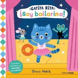 GATITA RITA. ¡SOY BAILARINA! | 9788408293514 | HABIB, GRACE | Llibreria L'Illa - Llibreria Online de Mollet - Comprar llibres online