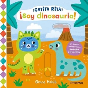 GATITA RITA. ¡SOY DINOSAURIA! | 9788408296171 | HABIB, GRACE | Llibreria L'Illa - Llibreria Online de Mollet - Comprar llibres online