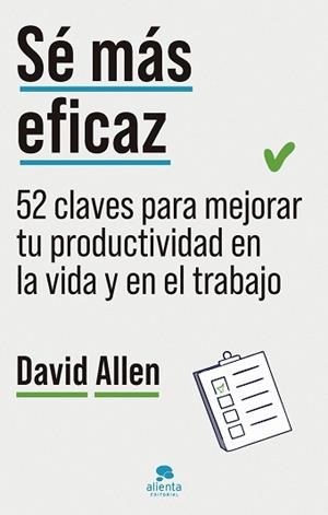 SÉ MÁS EFICAZ | 9788413444468 | ALLEN, DAVID | Llibreria L'Illa - Llibreria Online de Mollet - Comprar llibres online
