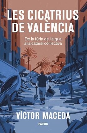 CICATRIUS DE VALÈNCIA, LES | 9788498096125 | MACEDA, VÍCTOR | Llibreria L'Illa - Llibreria Online de Mollet - Comprar llibres online