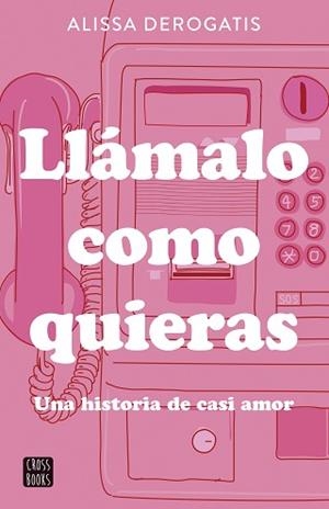 LLÁMALO COMO QUIERAS | 9788408307327 | DEROGATIS, ALISSA | Llibreria L'Illa - Llibreria Online de Mollet - Comprar llibres online