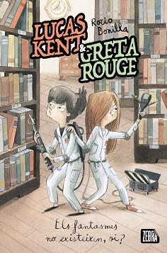 LUCAS KENT & GRETA ROUGE 2. ELS FANTASMES NO EXISTEIXEN, OI? | 9788410302358 | BONILLA, ROCIO | Llibreria L'Illa - Llibreria Online de Mollet - Comprar llibres online