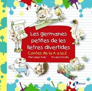 GERMANES PETITES DE LES LLETRES DIVERTIDES, LES | 9788499069920 | LÓPEZ ÁVILA, PILAR | Llibreria L'Illa - Llibreria Online de Mollet - Comprar llibres online