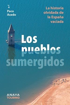 PUEBLOS SUMERGIDOS, LOS | 9788491589983 | ACEDO, PACO | Llibreria L'Illa - Llibreria Online de Mollet - Comprar llibres online