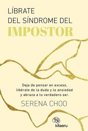 LÍBRATE DEL SÍNDROME DEL IMPOSTOR | 9788410428256 | CHOO, SERENA | Llibreria L'Illa - Llibreria Online de Mollet - Comprar llibres online