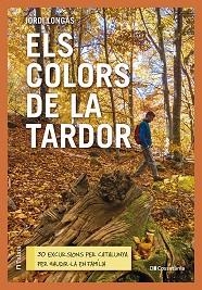 COLORS DE LA TARDOR, ELS | 9788413563985 | LONGÁS MAYAYO, JORDI | Llibreria L'Illa - Llibreria Online de Mollet - Comprar llibres online