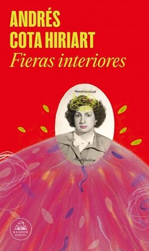 FIERAS INTERIORES | 9788439745532 | COTA HIRIART, ANDRÉS | Llibreria L'Illa - Llibreria Online de Mollet - Comprar llibres online