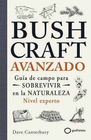 BUSHCRAFT AVANZADO | 9788408304791 | CANTERBURY, DAVE | Llibreria L'Illa - Llibreria Online de Mollet - Comprar llibres online